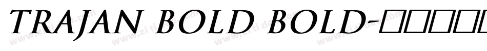 Trajan Bold Bold字体转换